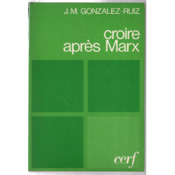 Croire après Marx