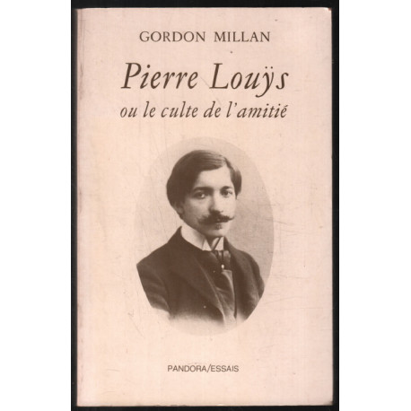 Pierre Louÿs ou le culte de l'amitié