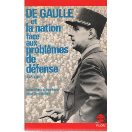 De gaulle et la nation face aux problemes de defense 1945-1946