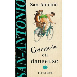 Grimpe-la en danseuse: Roman d'une haute tenue morale et...