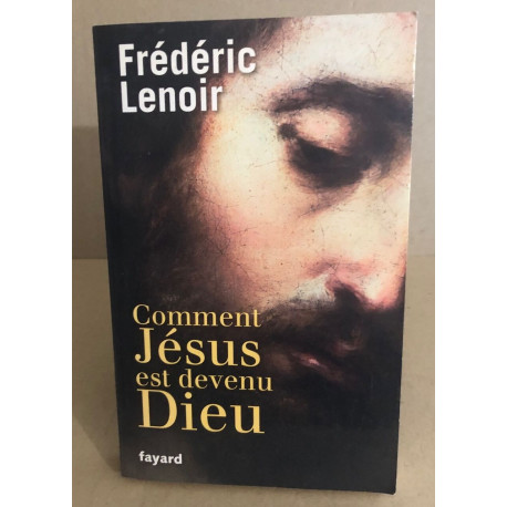 Comment Jésus est devenu Dieu