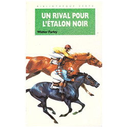L'étalon noir : Un rival pour l'étalon noir. Bibiotheque verte