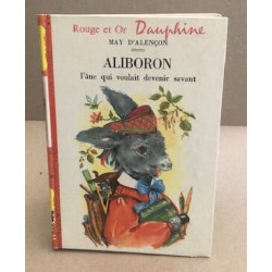 Aliboron l'âne qui voulait devenir savant / illustrations en...