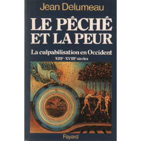 Le péché et la peur la culpabilisation en occident xiiie-xviiie...