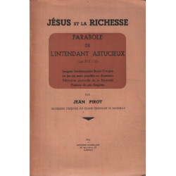 Jesus et la richesse/ parole de l'intendant astucieux/ exegese...