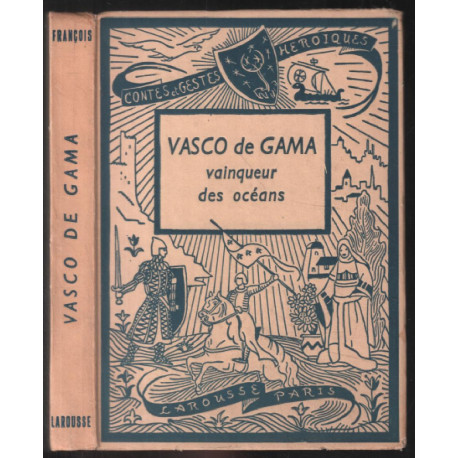 Vasco de Gama : vainqueur des océans