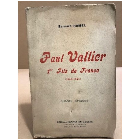 Paul Vallier 1° fils de france ( 1943-1944 )/ chants epiques