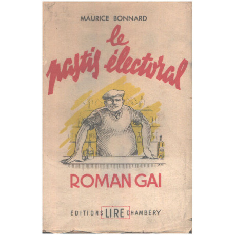 Le pastis electoral / roman gai