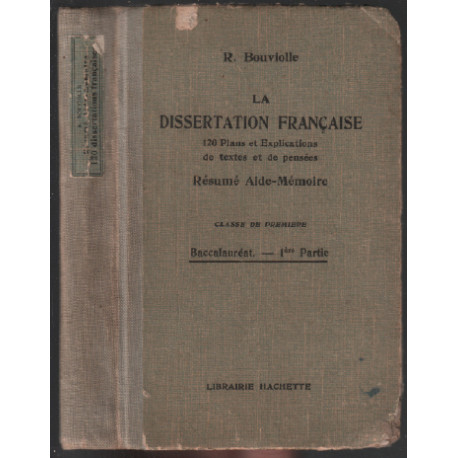 La dissertation française. 120 plans et explications de textes et...