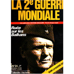 La 2° guerre mondiale n° 24 / ruée sur les balkans