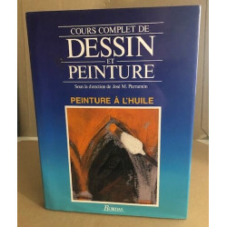 Cours complet de dessin et peinture / peinture à l'huile