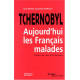 Tchernobyl : Aujourd'hui les français malades