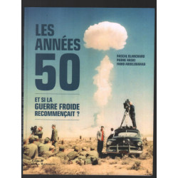 Les années 50 Et si la guerre froide recommençait