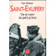 SAINT-EXUPERY. Vie et mort du Petit Prince (Correct)