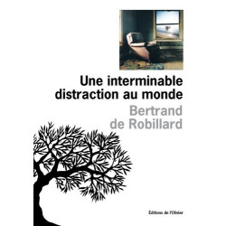 Une interminable distraction du monde