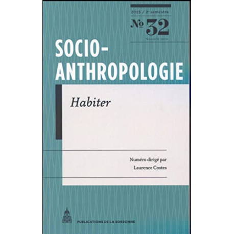 Socio-anthropologie N° 32 2e semestre 2015 : Habiter