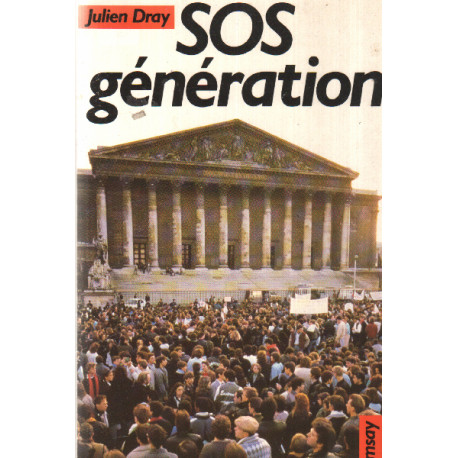 Sos generation / histoire de l'interieur du mouvement des jeunes...