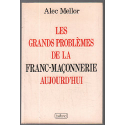 Les Grands problèmes de la franc-maçonnerie aujourd'hui