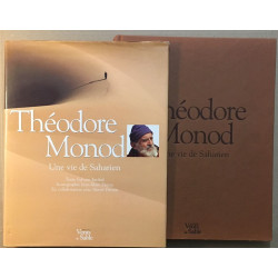 Théodore Monod : Une vie de Saharien