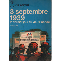 3 septembre 1939 le dernier jour du vieux monde
