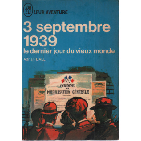 3 septembre 1939 le dernier jour du vieux monde