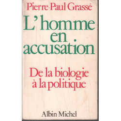 L'homme En Accusation- De La Biologie A La Politique