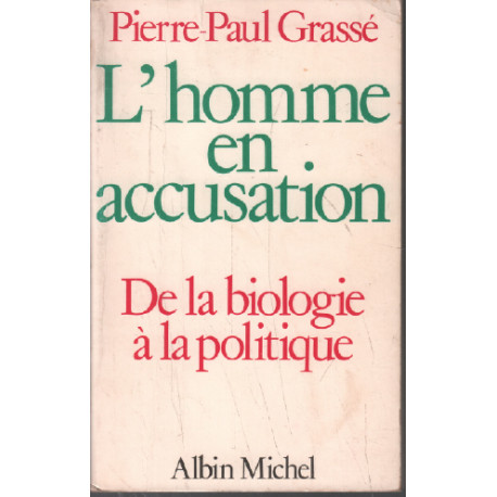 L'homme En Accusation- De La Biologie A La Politique