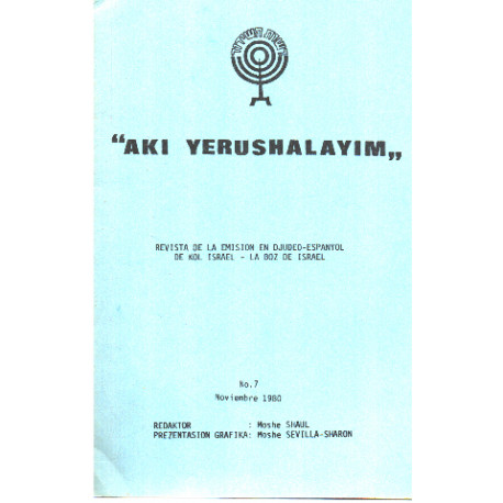 AKI YERUSHALAYIM. Revista de Emisión en Djudeo-Espanyol de Kol...