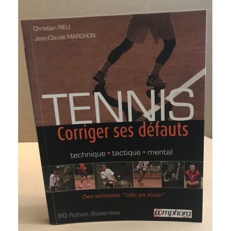 Tennis: corriger ses défauts