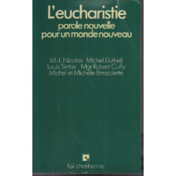 L'eucharistie parole nouvelle pour un monde nouveau