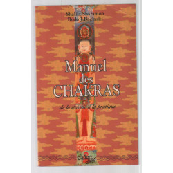 Manuel des chakras : De la théorie à la pratique