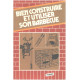 Bien construire et utiliser son barbecue