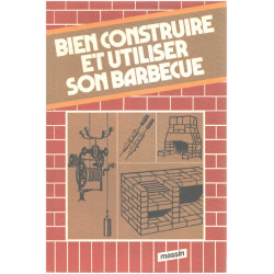 Bien construire et utiliser son barbecue