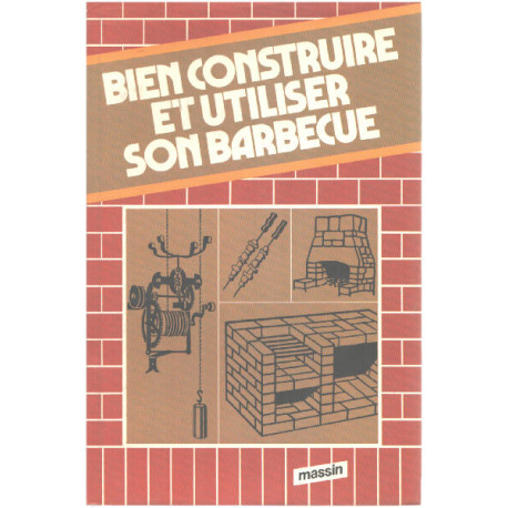 Bien construire et utiliser son barbecue