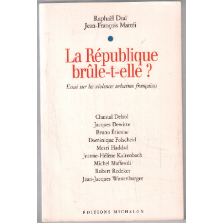 La République Brûle-t-elle ? Essai Sur Les Violences Urbaines...