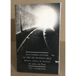 Le pré de Buffalo Bill mémoire collective de cheminots des...