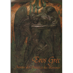 Eros Grec - Amour des Dieux et des Hommes - Catalogue Exposition...