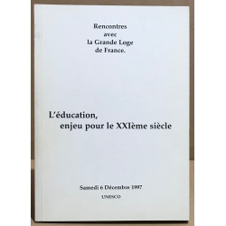 Rencontres avec la grande loge de France / l'education enjeu pour...