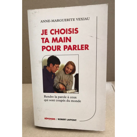 Je choisis ta main pour parler