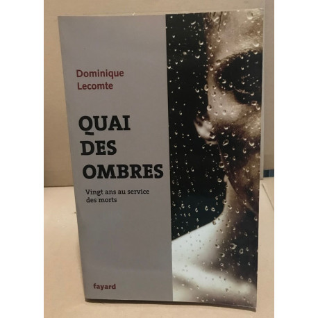 Quai des ombres : Vingt ans au service des morts