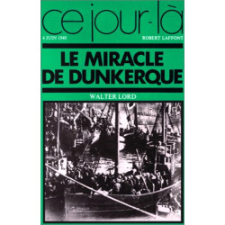 Le miracle de Dunkerque 4 juin 1940