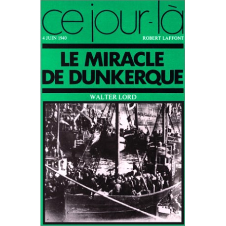 Le miracle de Dunkerque 4 juin 1940