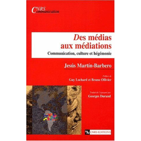 Des médias aux médiations : Communication culture et hégémonie