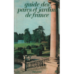Guide des parcs et jardins de france / nombreuses photos en couleur