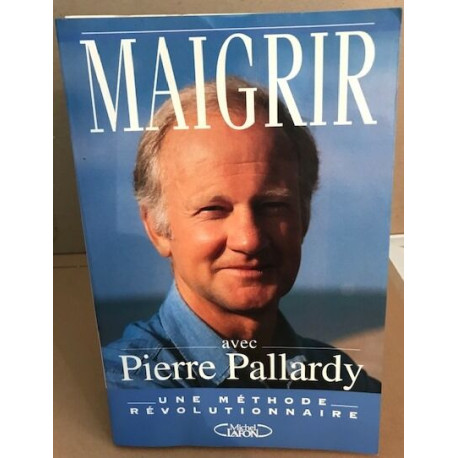 Maigrir avec Pierre Pallardy