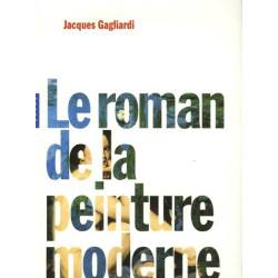 Le roman de la peinture moderne