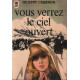 Vous verrez le ciel ouvert