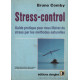 Stress control : Comment vous libérer du stress par les méthodes...