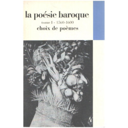 La poésie baroque / tome 1 :1560-1600 ( choix de poèmes