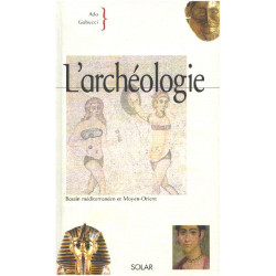 L'archéologie : Bassin méditerranéen et Moyen-Orient